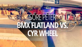 Sőre-Péter-flatland-vs-cyr-wheel